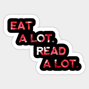 eat a lot, read a lot Sticker